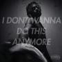 I dont wanna do this anymore (cover) [Explicit]