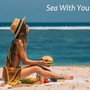 sea with you