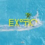 Exotic (feat. Solomon Hyde)