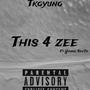 This 4 ZEE (feat. Young sev7n) [Explicit]