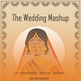 The Wedding Mashup: Madhratu Na Mor / Mehndi Te Vavi / Var Raja Ne Jovo Che / Mele Thi