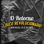 O Retorno - Louco Revolucionario (Explicit)