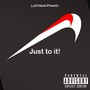 Just To It (Explicit)