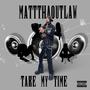 TAKE MY TIME (Explicit)