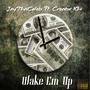 Wake Em Up (feat. Creator Khi) [Explicit]