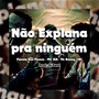 Não Explana pra ninguém (Explicit)