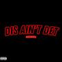 Dis Ain't Det (Explicit)