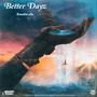 Better Dayz (feat. Brandon Edie & Arrogant Recordz) [Explicit]