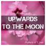 Upwards to the Moon (From 