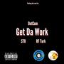 Get Da Work (feat. STO & RF Turk) [Explicit]