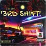 3rd shift (Explicit)