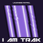 I Am Trak