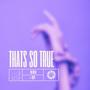 That's So True (DnB) [Explicit]