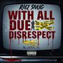 With All Due Disrespect (Explicit)