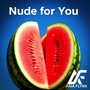 Nude for You