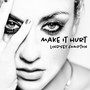 Make It Hurt (Explicit)