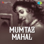 Mumtaz Mahal