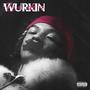 wurkin (Explicit)