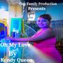 Oh My Love (feat. Kendy Queen)