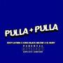 Pulla + Pulla (Explicit)