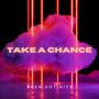 TAKE A CHANCE (feat. Bren Got Hits & TR3230)