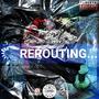 Rerouting (feat. Reek Jamz & DaeDae3zzz) [Explicit]