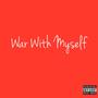 War With Myself (Explicit)