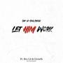 Let Him Work (feat. Bro. LA & Growth)