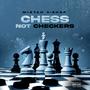 CHESS NOT CHECKERS 2 (Explicit)