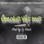 Smoke Wit Me (feat. Homer, Johni Boy Lopez & Chayweezie)