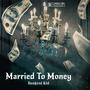 Married To Money (Explicit)