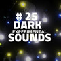 # 25 Dark Experimental Sounds