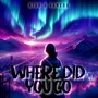 Where Did You Go (Explicit)