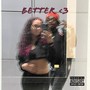 BETTER <3 (Explicit)