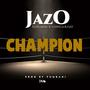 Champion (feat. K'chinga & F Jay) [Explicit]