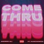 Come Thru (feat. Hunchowizz) (Explicit)