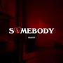 Somebody