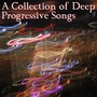 A Collection Of Deep Progressive Songs