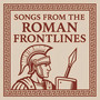 Songs from the Roman Frontlines