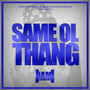 Same Ol Thang (Explicit)