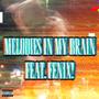 MELODIES IN MY BRAIN (feat. Fenix!) [Explicit]