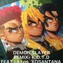 DEMON SLAYER (feat. Lil Los & XOSANTANA) [REMIX] [Explicit]