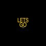 Let's Go (Explicit)