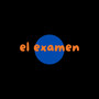 El Examen