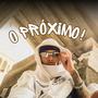 O Proximo!