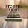 Stop the Fight (Explicit)