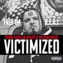 VICTIMIZED (feat. Micstro Beats) [Explicit]