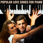 Popular Love Songs for Piano