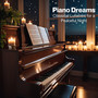 Piano Dreams - Classical Lullabies for a Peaceful Night