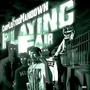 Playing Fair (feat. 700Mandown) [Explicit]